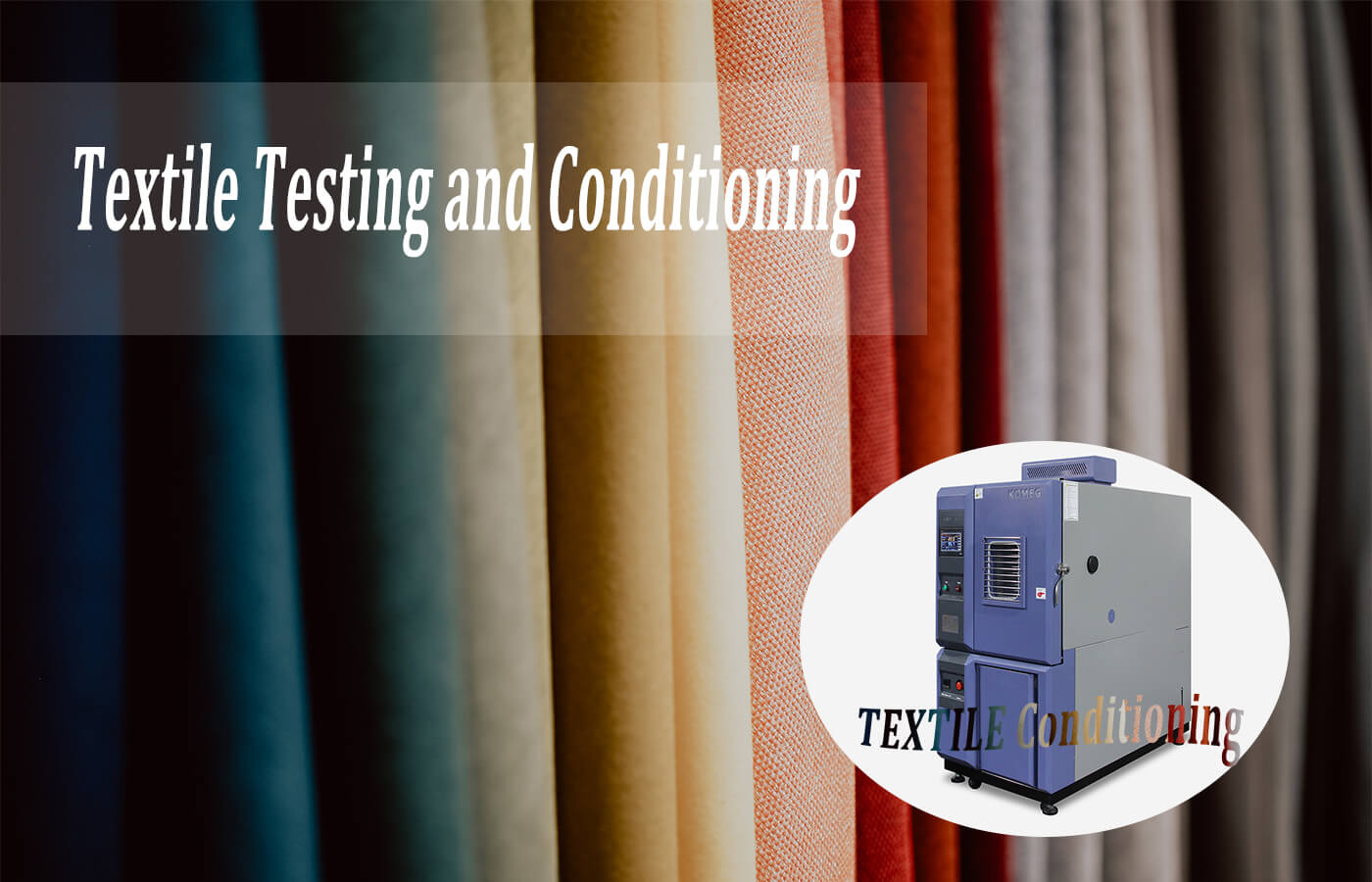 Textile Testing and Conditioning